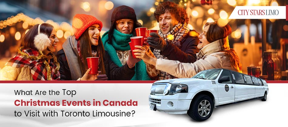 What Are the Top Christmas Events in Canada to Visit with Toronto Limousine? image