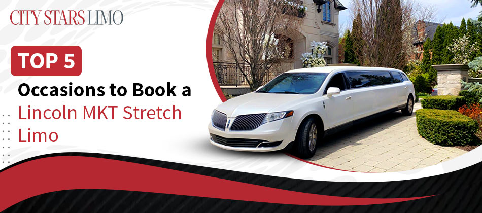 Top 5 Occasions to Book a Lincoln MKT Stretch Limo image